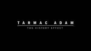 Tarmac Adam - The History Effect